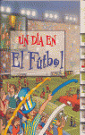 UN DIA EN EL FUTBOL