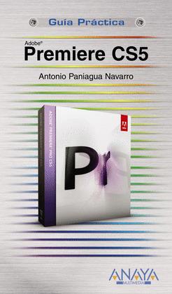 PREMIERE CS5. GUIA PRACTICA