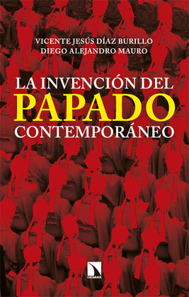 INVENCIÓN DEL PAPADO CONTEMPORÁNEO, LA