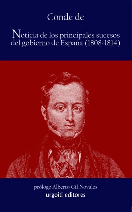NOTICIA DE LOS PRINCIPALES SUCESOS OCURRIDOS EN EL GOBIERNO DE ESPAÑA, 1808-1814
