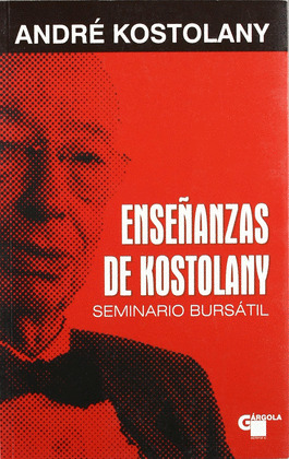 ENSEÑANZAS DE KOSTOLANY: SEMINARIO BURSÁTIL
