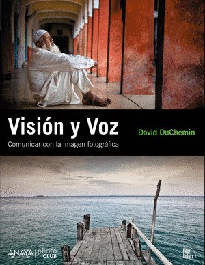 VISION Y VOZ. COMUNICAR CON LA IMAGEN FOTOGRAFICA