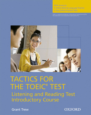 TACTICS FOR THE TOEIC TEST: LISTENING AND READING TEST INTRODUCTORY COURSE (SELF