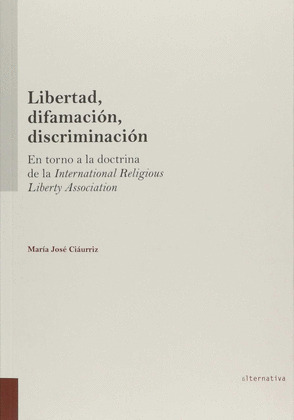 LIBERTAD, DIFAMACION, DISCRIMINACION. EN TORNO A LA DOCTRINA DE LA INTERNATIONAL