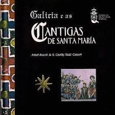 GALICIA E AS CANTIGAS DE SANTA MARIA