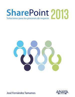 SHAREPOINT 2013: SOLUCIONES PARA LOS PROCESOS DE NEGOCIO