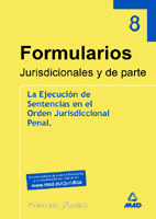 COLECCION FORMULARIOS JURISDICCIONALES Y DE PARTE. VOLUMEN VIII. LA EJECUCION DE