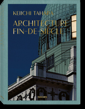 KEIICHI TAHARA. ARCHITECTURE FIN-DE-SIECLE