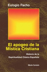 APOGEO DE LA MISTICA CRISTIANA. HISTORIA ESPIRITUALIDAD CLAS