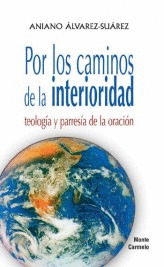 POR LOS CAMINOS DE LA INTERIORIDAD. TEOLOGIA Y PARRESIA