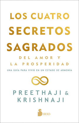CUATRO SECRETOS SAGRADOS DEL AMOR Y DE LA PROSPERIDAD, LOS