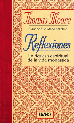 REFLEXIONES (T)- LA RIQUEZA ESPIRITUAL DE LA VIDA MONASTICA