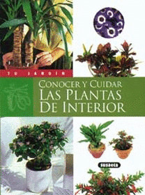 CONOCER Y CUIDAR LAS PLANTAS DE INTERIOR