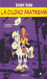 LUCKY LUKE. LA CIUDAD FANTASMA