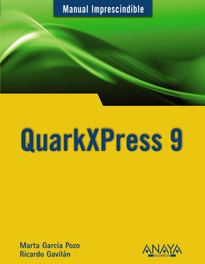 QUARKXPRESS 9. MANUAL IMPRESCINDIBLE