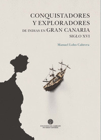 CONQUISTADORES Y EXPLORADORES DE INDIAS EN GRAN CANARIA. SIG