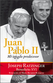 JUAN PABLO II.MI AMADO PREDECESOR.BENEDICTO XVI.(CAMINOS)