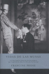 VIDA DE LAS MUSAS: LAS FASCINANTES HISTORIAS DE LAS MUJERES QUE INSPIRAN LA VIDA Y LA OBRA DE LOS AR