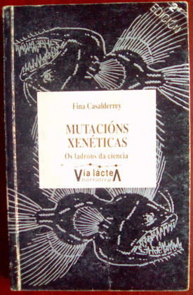 MUTACIONS XENETICAS : OS LADRONS DA CIENCIA