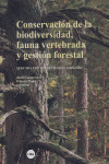 CONSERVACION DE LA BIODIVERSIDAD, FAUNA VERTEBRADA Y GESTION FORESTAL