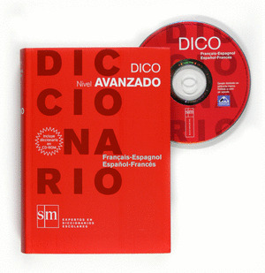 DICCIONARIO DICO AVANZADO. FRANÇAIS-ESPAGNOL, ESPAÑOL-FRANCÉS