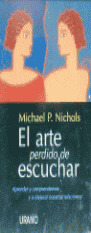 ARTE PERDIDO DE ESCUCHAR - (APRENDER A COMPRENDERNOS Y A MEJ