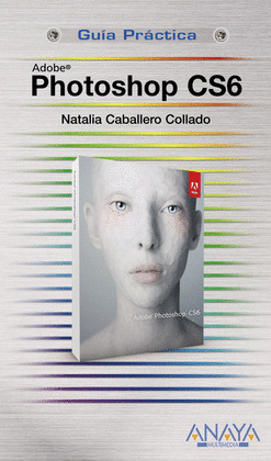 PHOTOSHOP CS6. GUIA PRACTICA