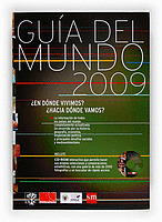 GUIA DEL MUNDO 2009: ¿EN DONDE VIVIMOS? ¿HACIA DONDE VAMOS?