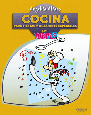 COCINA PARA FIESTAS Y OCASIONES ESPECIALES PARA TORPES