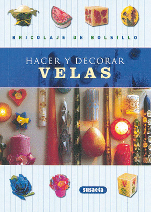 BRICOLAJE DE BOLSILLO. HACER Y DECORAR VELAS