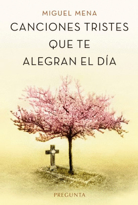CANCIONES TRISTES QUE TE ALEGRAN EL DÍA