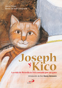 JOSEPH Y KICO.VIDA DE BENEDICTO XVI CONTADA POR UN GATO