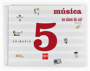 MÚSICA EN CLAVE DE SOL. 5 PRIMARIA. CANARIAS