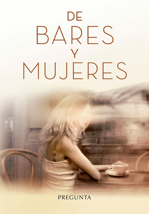 DE BARES Y MUJERES