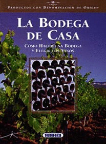 LA BODEGA DE CASA. COMO HACER LA BODEGA Y ELEGIR LOS VINOS