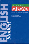 ANAYA ENGLISH STUDENT. DICCIONARIO ESPAÑOL-INGLES, ENGLISH-SPANISH