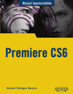 PREMIERE CS6. MANUAL IMPRESCINDIBLE