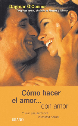 COMO HACER EL AMOR....CON AMOR - Y VIVIR UNA AUTENTICA INTIM