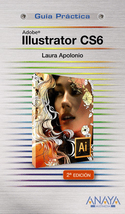 ILLUSTRATOR CS6. GUIA PRACTICA