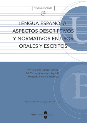 LENGUA ESPAÑOLA, ASPECTOS DESCRIPTIVOS Y NORMATIVOS EN USOS ORALES Y ESCRITOS