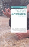 COMO TRIUNFAR MEDIANTE EL AUTOCONTROL