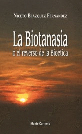 BIOTANASIA O EL REVERSO DELA BIOETICA,LA