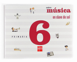 EN CLAVE DE SOL. MÚSICA. 6 PRIMARIA. CUADERNO
