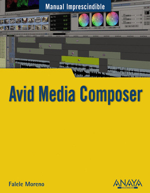 AVID MEDIA COMPOSER. MANUAL IMPRESCINDIBLE