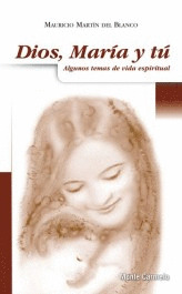 DIOS, MARÍA Y TÚ