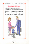 SEPAREMONOS-- PERO PROTEJAMOS A NUESTROS HIJOS