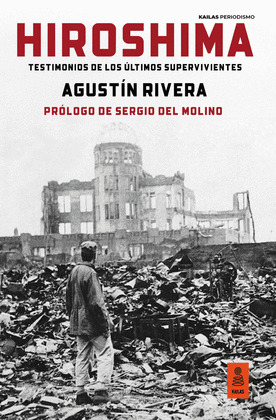 HIROSHIMA - TESTIMONIOS DE LOS ÚLTIMOS SUPERVIVIENTES