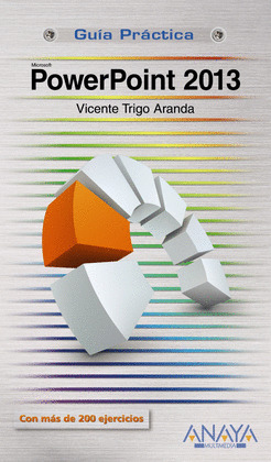 POWERPOINT 2013. GUIA PRACTICA