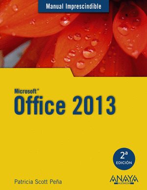 MICROSOFT OFFICE 2013. MANUAL IMPRESCINDIBLE