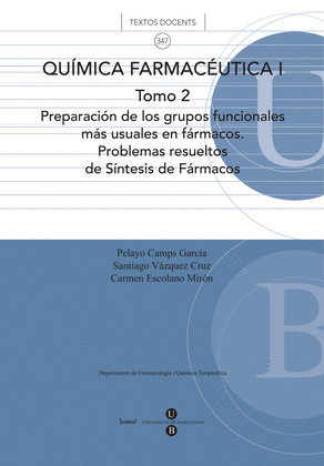 QUÍMICA FARMACÉUTICA I. TOMO 2. PREPARACIÓN DE LOS GRUPOS FUNCIONALES MÁS USUALE